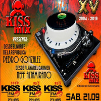 Pedro Gonzalez &amp; Neff Altamirano - KISSFM MEXICO SATURDAY NIGHT KISSMIX SEP-21-19 by djpedrokissfm