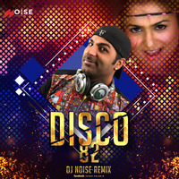 8.Disco 82 - DJ Noise Remix by DJ NOISE