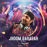 11.Jhoom Barabar - DJ Noise Remix by DJ NOISE