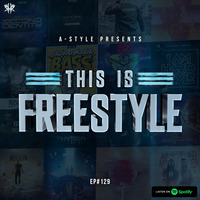 A-Style presents This Is Freestyle EP#129 @ RHR.FM 19.06.19 by A-Style