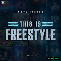 A-Style presents This Is Freestyle EP#132 @ RHR.FM 10.07.19 by A-Style