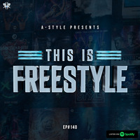A-Style presents This Is Freestyle EP140 @ RHR.FM 11.09.19 by A-Style