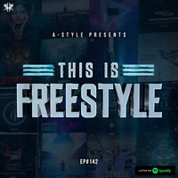 A-Style presents This Is Freestyle EP142 @ RHR.FM 25.09.19 by A-Style