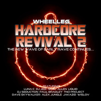 Hardcore Revival Vol2 - Upfront ' Old Skool' Rave Music  by WHEELLEG