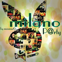 MILANO P@rty by la French P@rty by meSSieurG