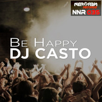 Dj Casto - Be Happy (Original Version) by Nero Nero Records