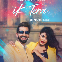 Ik Tera - Maninder Buttar - DINOM Mix by DJ DINOM