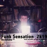 UncleS@m™ - Funk Sensation 2k19 by UncleS@m™