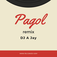 Pagol (deep jandu) Remix DJ A Jay by DJ A Jay