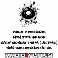 Philly-P - Non Stop Hip Hop Radio 2 Funky 15-7-19 by Philly-P