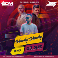 Slowly Slowly (Remix) - DJ JHS by EDM Producers of BD