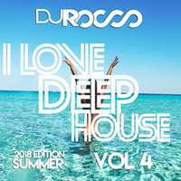 I Love Deep House Vol.4 (2nd Summer Edition) by DJ Rocco