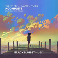 Assaf feat. Clara Yates - Incomplete (Dirkie Coetzee Remix) by Juan Paradise
