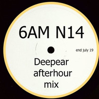 6AM N14 (afterhour mix) by Deepear