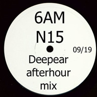 6AM N15 (afterhourmix) by Deepear