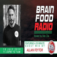 Brain Food Radio hosted by Rob Zile/KissFM/18-07-19/#3 ALLAN FEYTOR (GUEST MIX) by Rob Zile