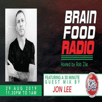 Brain Food Radio hosted by Rob Zile/KissFM/29-08-19/#3 JON LEE (GUEST MIX) by Rob Zile