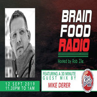 Brain Food Radio hosted by Rob Zile/KissFM/12-09-19/#3 MIKE DERER (GUEST MIX) by Rob Zile