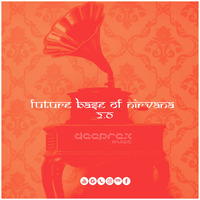 Future Base Of Nirvana 2.0 Podcast - Deeprex by DeepRex