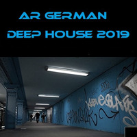 AR GERMAN DEEP HOUSE 2019 by AR - THE MIX