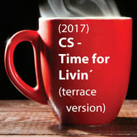 (2017) CS - Time For Livin´ (terrace version) by CS