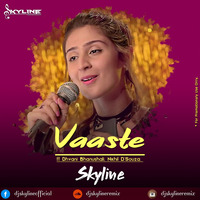 Vaaste-Skyline Ft Dhvani Bhanushali by SKYLINE