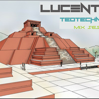Lucentdj - Teotechno 17 (Mix Session) by lucentdj