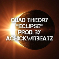 Quad Theory - &quot;Eclipse&quot; [Prod by Achickwitbeatz] by Achickwitbeatz