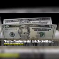  &quot;Hustler&quot; Instrumental Produced by Achickwitbeatz [SOLD] by Achickwitbeatz