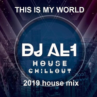 100.THIS IS MY WORLD BY DJ AL1's House  MIX by djal1