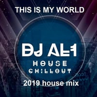 89.THIS IS MY WORLD_BY DJ aL1's  House  MIX by djal1