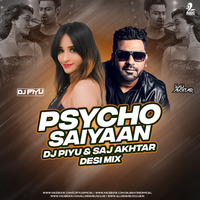 Psycho Saiyaan (Remix) - DJ Piyu &amp; Saj Akhtar by Dj Piyu