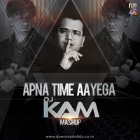 Apna Time Aayega ( Dj Kam Mashup ) - Gully Boy by Downloads4Djs