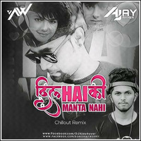 Dil hai ki manta nhi (chillout remix) DJAkshayWonny X DJAjayAyyer by Dj Ajay Ayyer