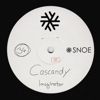Cascandy - Imaginator // SNOE034
