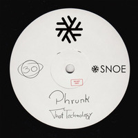 Phrunk - That Technology EP // SNOE030
