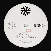 Not Usual - Elephantastic EP // SNOE024