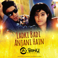 Ladki Badi Anjani Hai - Remix - Dr.A & DJ Bony by DJ BONY