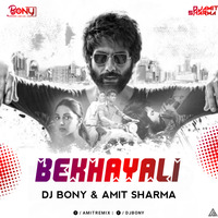 Bekhayali - DJ Bony &amp; AMIT SHARMA Remix by DJ BONY