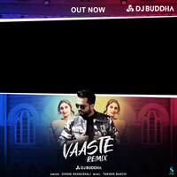 Vaaste (Desi Deep House Mix) - DJ Buddha Dubai by DJ Buddha Dubai