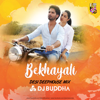 Bekhayali (Desi Deep House Mix) - DJ Buddha Dubai by DJ Buddha Dubai