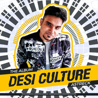 03. Main Deewana Tera (Astreck Remix) | Desi Culture by Astreck
