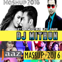 DJ Mithun-Jaaz Multimedia (Mashup 2016 )  by DJ MITHUN