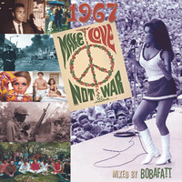1967: Make Love, Not War by BobaFatt