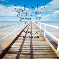 Deep House Continuous Mix _ Summer 2019 by NuD3P
