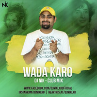 WADA KARO (CLUB MIX) - DJ NIK by DJ NIK