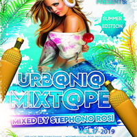 URB@NI@ MIXT@PE VOL.17-2019-SUMMER EDITION-MIXED BY STEPH@NO ROSSI by Stephano Rossi