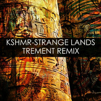 KSHMR-Strange Lands (TREMENT Remix) by Trement Music