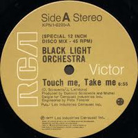Black Light Orchestra - Touch Me Take Me by Djreff