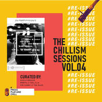 The Chillism Sessions Vol.4 Guest Mix Curated by S'celo Mkhize (Impi Collectors Movement) by The Chillism Sessions